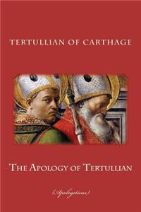 The Apology of Tertullian: (apologeticus)