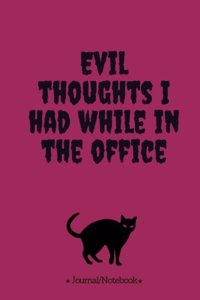 Evil thoughts i had while in the office