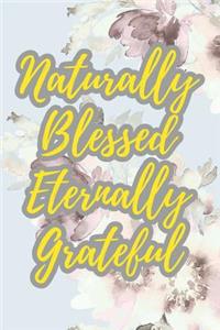 Naturally Blessed Eternally Grateful