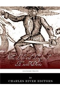 Legendary Pirates: The Life and Legacy of Howell Davis