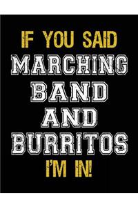If You Said Marching Band And Burritos I'm In