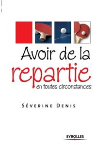 Avoir de la répartie en toutes circonstances