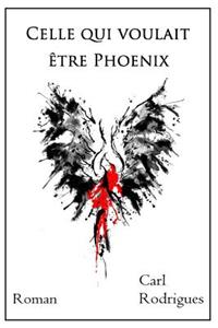 Celle qui voulait être Phoenix