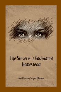 The Sorcerer's Enchanted Homestead