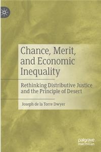 Chance, Merit, and Economic Inequality