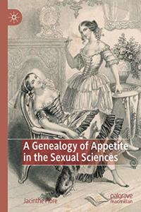Genealogy of Appetite in the Sexual Sciences