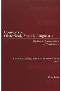 Contexts - Historical, Social, Linguistic