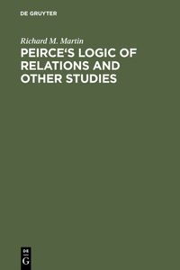 Peirce's Logic of Relations and Other Studies