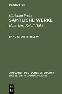 Sämtliche Werke, Band 13, Lustspiele IV