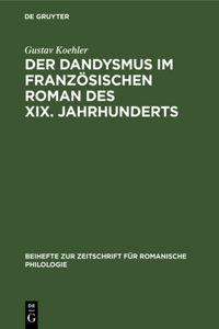 Der Dandysmus Im Französischen Roman Des XIX. Jahrhunderts