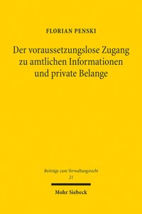 Der Voraussetzungslose Zugang Zu Amtlichen Informationen Und Private Belange