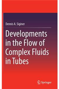 Developments in the Flow of Complex Fluids in Tubes