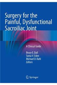 Surgery for the Painful, Dysfunctional Sacroiliac Joint