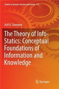 Theory of Info-Statics: Conceptual Foundations of Information and Knowledge