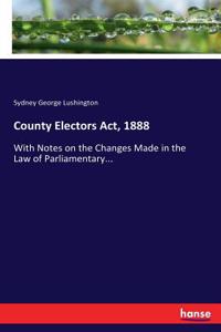 County Electors Act, 1888