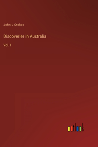 Discoveries in Australia: Vol. I