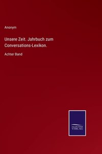 Unsere Zeit. Jahrbuch zum Conversations-Lexikon.