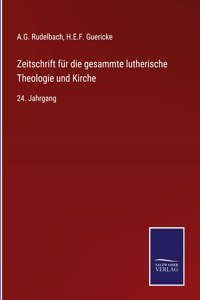 Zeitschrift für die gesammte lutherische Theologie und Kirche