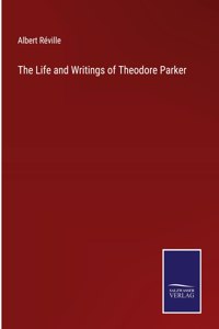 Life and Writings of Theodore Parker