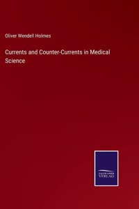 Currents and Counter-Currents in Medical Science