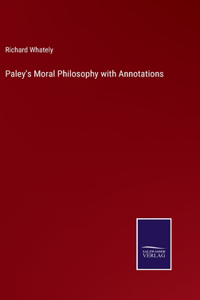 Paley's Moral Philosophy with Annotations