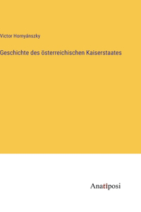 Geschichte des österreichischen Kaiserstaates
