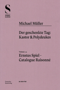 Michael Muller. Ernstes Spiel. Catalogue Raisonne
