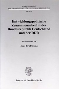 Entwicklungspolitische Zusammenarbeit in Der Bundesrepublik Deutschland Und Der Ddr