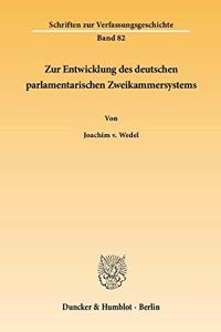 Zur Entwicklung Des Deutschen Parlamentarischen Zweikammersystems