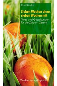 Sieben Wochen Ohne, Sieben Wochen Mit