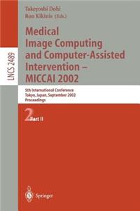 Medical Image Computing and Computer-Assisted Intervention - Miccai 2002