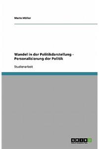 Wandel in der Politikdarstellung - Personalisierung der Politik