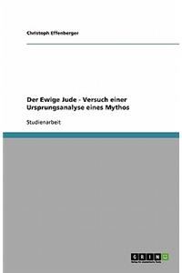 Der Ewige Jude - Versuch einer Ursprungsanalyse eines Mythos