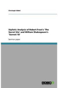 Stylistic Analysis of Robert Frost's 'The Secret Sits' and William Shakespeare's 'Sonnet 18'