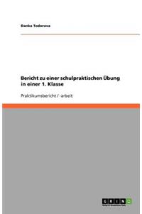 Bericht zu einer schulpraktischen Übung in einer 1. Klasse