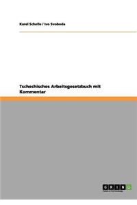 Tschechisches Arbeitsgesetzbuch mit Kommentar