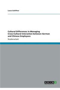 Cultural Differences in Managing Cross-Cultural Interaction between German and Chinese Employees
