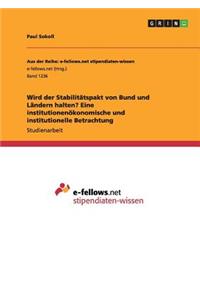 Wird der Stabilitätspakt von Bund und Ländern halten? Eine institutionenökonomische und institutionelle Betrachtung