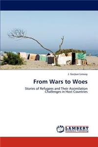 From Wars to Woes