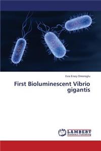 First Bioluminescent Vibrio Gigantis