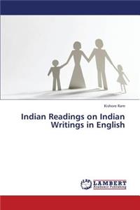 Indian Readings on Indian Writings in English