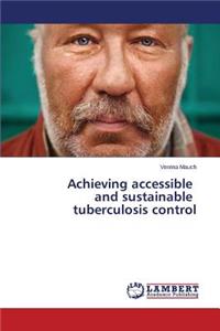 Achieving accessible and sustainable tuberculosis control
