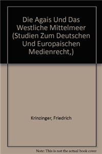 Die Agais Und Das Westliche Mittelmeer. Beziehungen Und Wechselwirkungen 8. Bis 5. Jh. V. Chr.