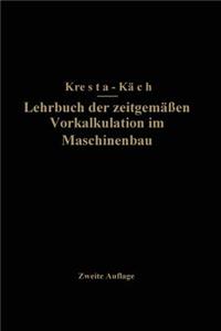 Lehrbuch der zeitgemäßen Vorkalkulation im Maschinenbau
