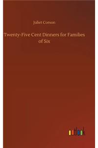 Twenty-Five Cent Dinners for Families of Six