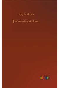 Joe Wayring at Home