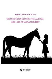 schönsten Geschichten aus dem Leben der Johanna Schubert