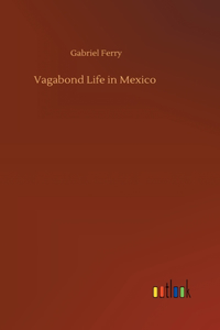 Vagabond Life in Mexico