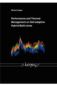 Performance and Thermal Management on Self-Adaptive Hybrid Multi-Cores