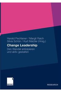 Change Leadership: Den Wandel Antizipieren Und Aktiv Gestalten